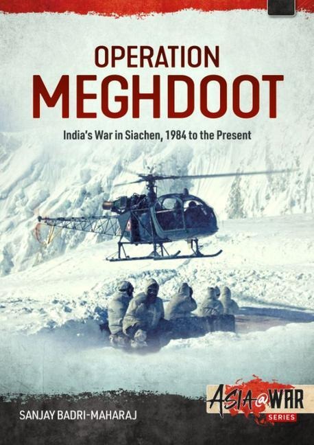 Operation Meghdoot: Indias War in Siachen 1984-2020