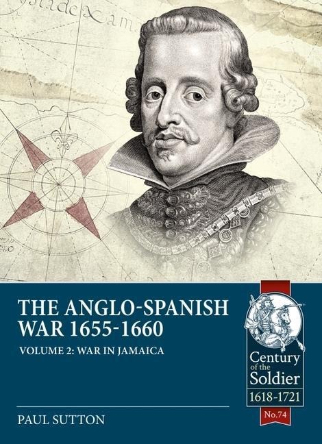 The Anglo-Spanish War 1655-1660: Volume 2 - War in Jamaica