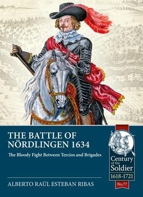 The Battle of Nordlingen 1634: The Bloody Fight Between Tercios and Brigades