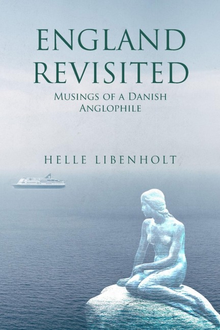 England Revisited: Musings of a Danish Anglophile : Musings of