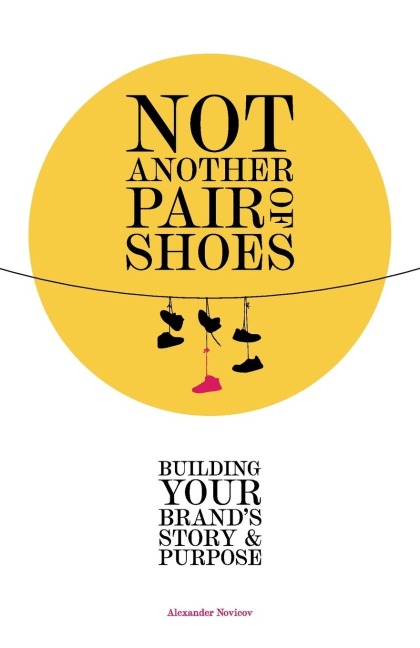 Not Another Pair of Shoes: Building Your Brands Story and Purpose