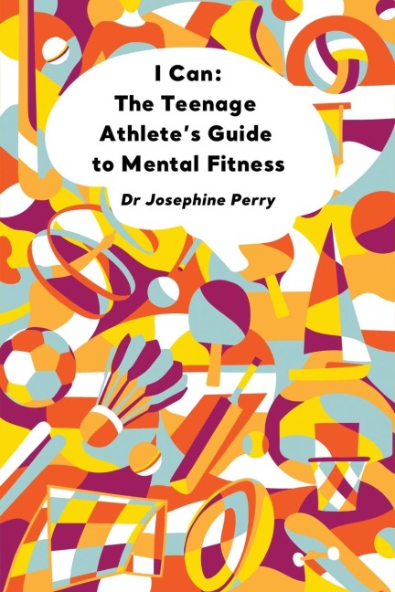 I Can: The Teenage Athlete's Guide to Mental Fitness