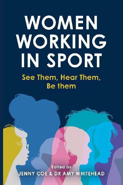 Women Working in Sport: See them, hear them, be them