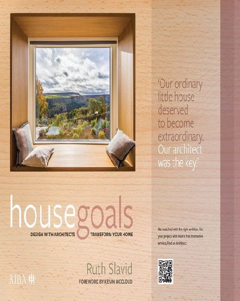 House Goals: Design with architects, transform your home