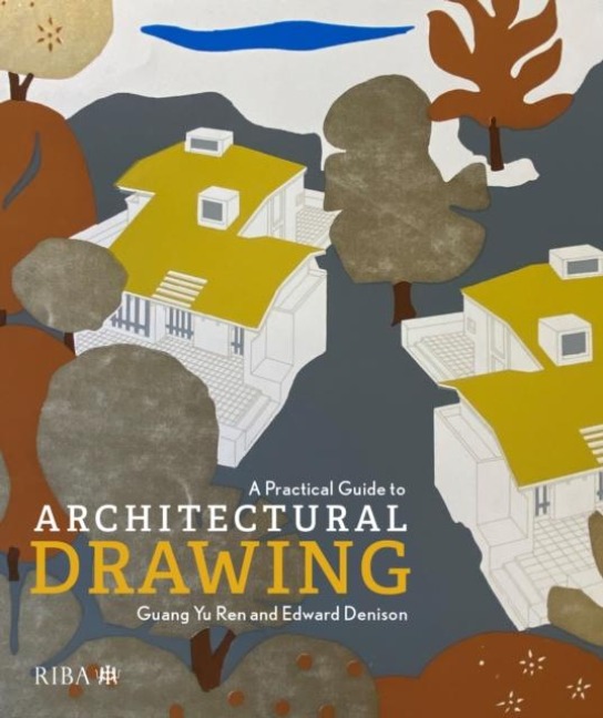 A Practical Guide to Architectural Drawing: RIBA Collections