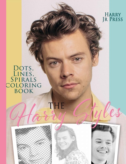 The Harry Styles  Dots Lines Spirals Coloring Book: The Coloring Book for All Fans of Harry Styles With Easy, Fun and Relaxing Design