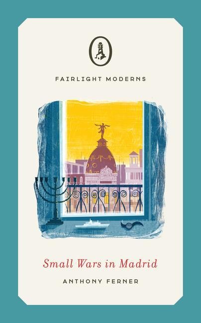 Small Wars in Madrid: A powerful and moving literary novella