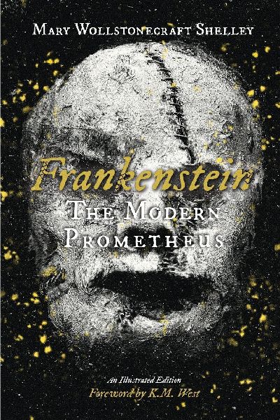 Frankenstein: The Modern Prometheus