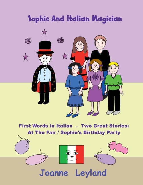 Sophie And The Italian Magician: First Words In Italian - Two Great Stories: At The Fair / Sophies Birthday Party