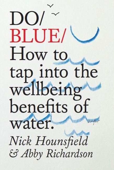 Do/ Blue: Water, Waves and Wellbeing