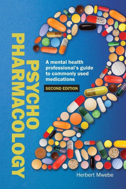 Psychopharmacology: A mental health professionals guide to commonly used medications