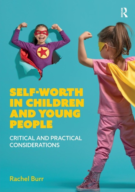 Self-worth in children and young people: Critical and practical considerations