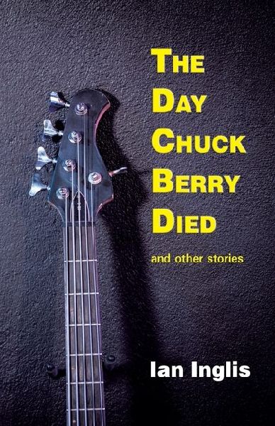 The Day Chuck Berry Died and other stories