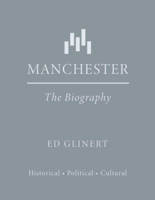 Manchester : The Biography