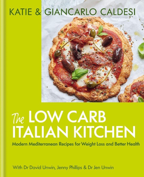The Low Carb Italian Kitchen: 100 Delicious Recipes for Weight Loss