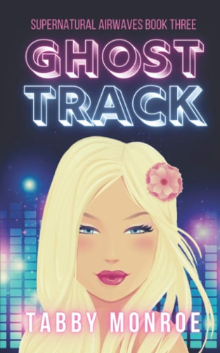Ghost Track A Paranormal Rom Com