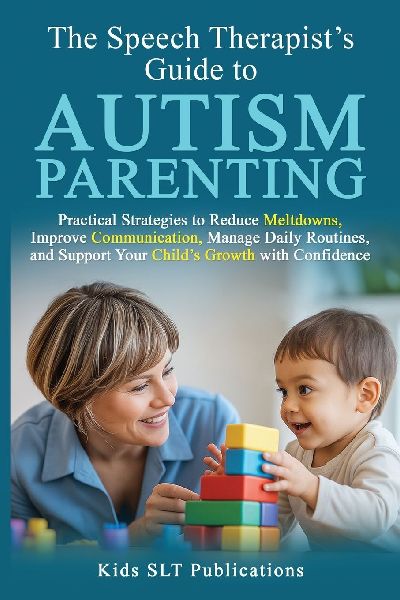 The Speech Therapists Guide to  Autism Parenting