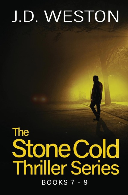 The Stone Cold Thriller Series Books 7 - 9: A Collection of British Action Thrillers