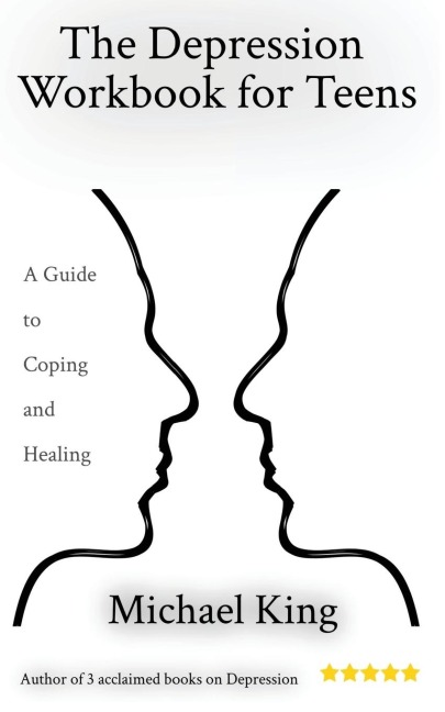 The Depression Workbook for Teens: A Guide to Coping and Healing