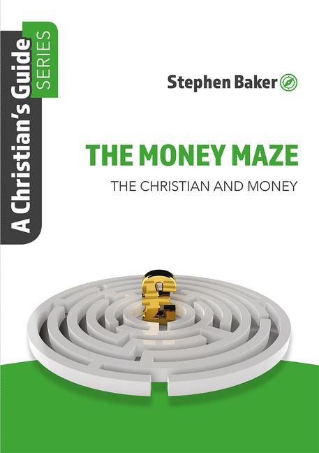 The Money Maze: ChristianS Guide Series