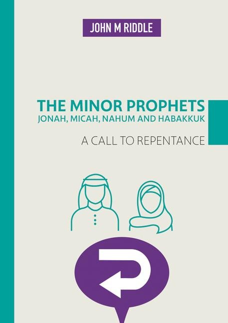 Jonah, Micah, Nahum and Habakkuk: A Call to Repentance