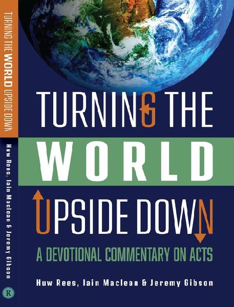 Turning the World Upside Down: A Devotional Commentary on Acts