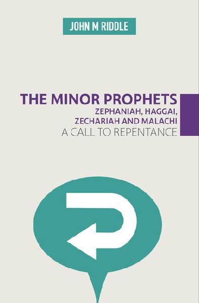 Zephaniah, Haggai, Zechariah and Malachi: A Call to Repentance
