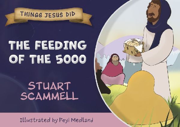 The Feeding of the 5000: Things Jesus Did