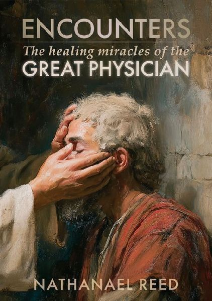 Encounters: The Healing Miracles of the Great Physician