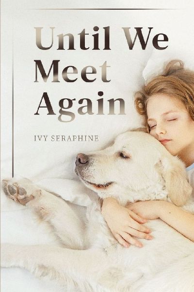Until We Meet Again: A Spiritual Journey Through the Grief of Pet Loss-Finding Peace, Meaning, and Hope After Saying Goodbye