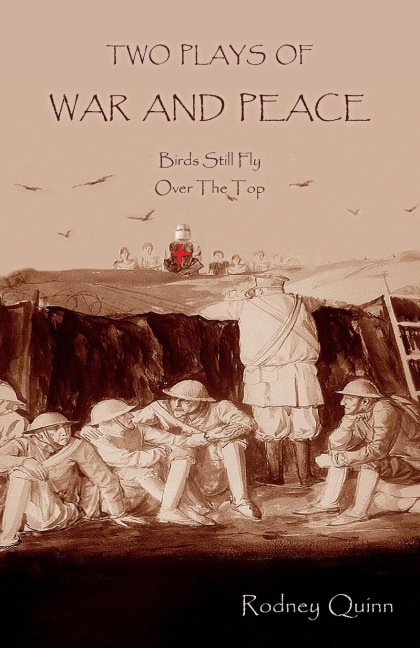 Two Plays of War and Peace: Birds Still Fly & Over The Top