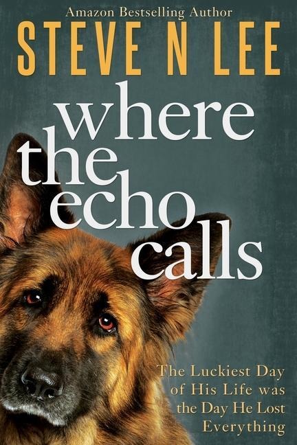 Where the Echo Calls: A Heartwarming Dog Book