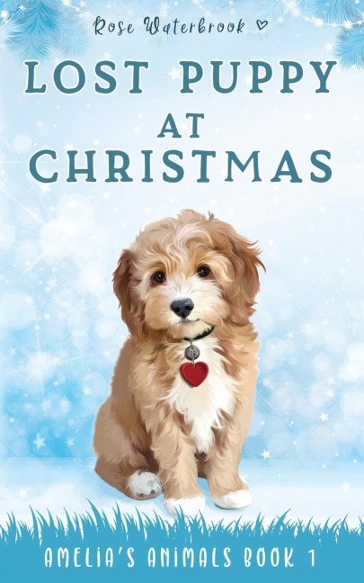 Lost Puppy at Christmas: Amelias Animals Book 1