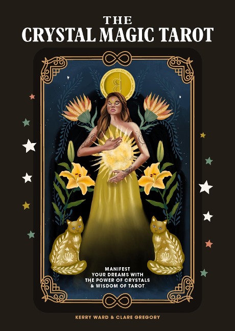 The Crystal Magic Tarot: Manifest Your Dreams with the Power of Crystals and Wisdom of Tarot