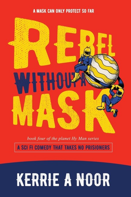 Rebel Without A Mask: A Sci Fi Comedy With Bumbling Space Cadets