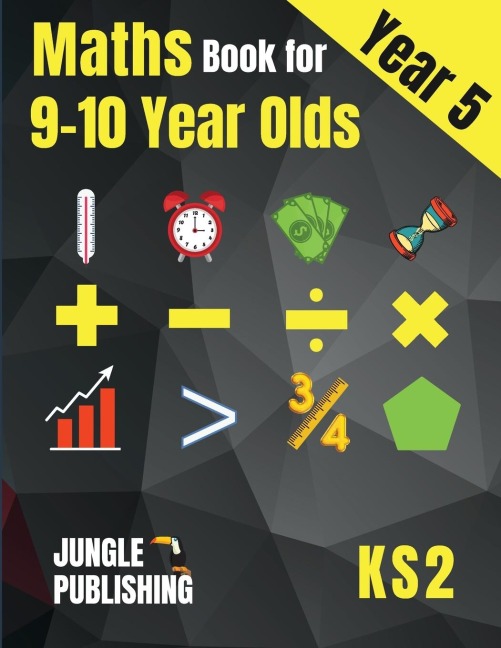 Maths Book for 9-10 Year Olds - KS2: Year 5 Maths Workbook | Mental Arithmetic, Fractions, Geometry, Measurement and Statistics for Y5