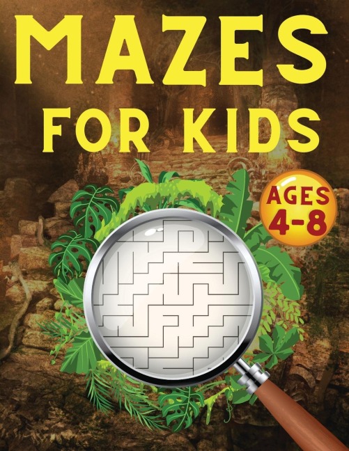 Mazes For Kids Ages 4-8: Maze Activity Book | 4-6, 6-8 | Games, Puzzles and Problem-Solving for Children