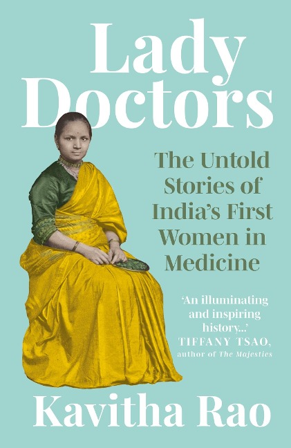 Lady Doctors: The Untold Stories of Indias First Women in Medicine