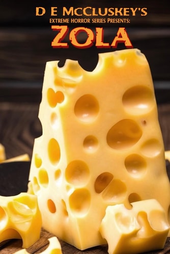 Zola An Extreme Horror Novella, with Cheese.
