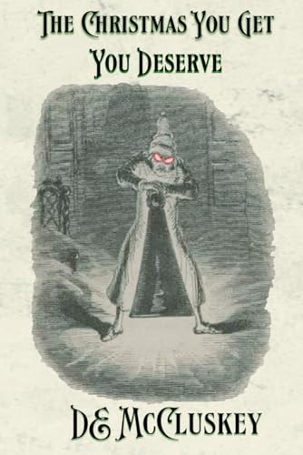 The Christmas You Get, You Deserve A Victorian Ghostly Anthology