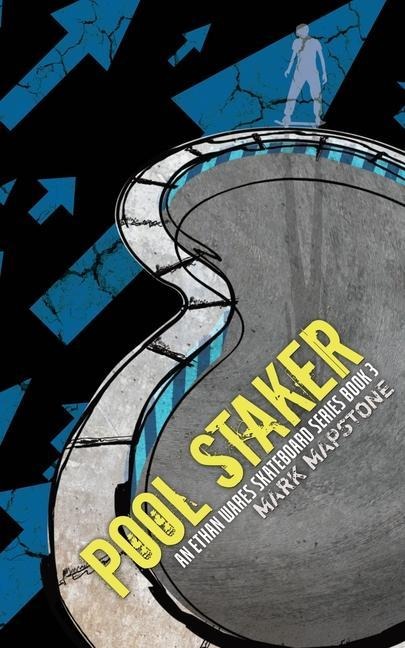 Pool Staker: An Ethan Wares Skateboard Series Book 3