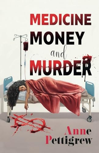 Medicine Money and Murder
