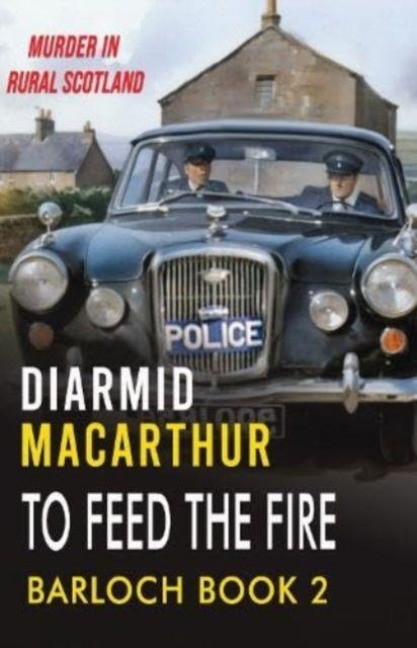 To Feed The Fire: Murder in rural Scotland