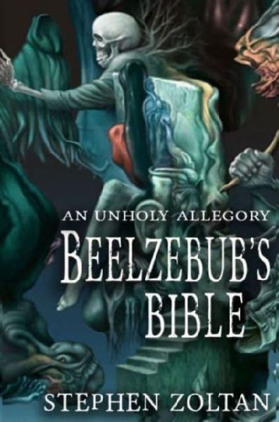 Beelzebubs Bible: An Unholy Allegory