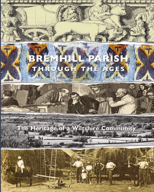 Bremhill Parish through the Ages: the Heritage of a Wiltshire Community