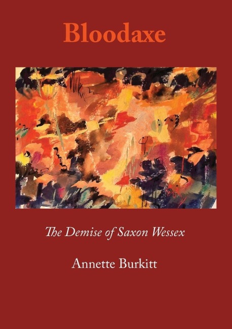 Bloodaxe: The Demise of Saxon Wessex