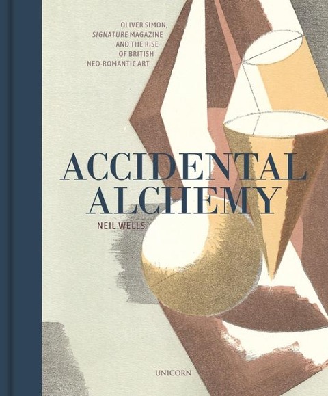 Accidental Alchemy: Oliver Simon, Signature Magazine, and the Rise of British Neoromantic Art