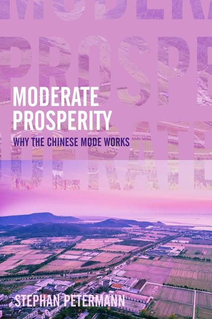 Moderate Prosperity: Why the Chinese Model Works