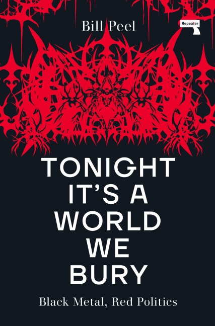 Tonight Its a World We Bury: Black Metal, Red Politics