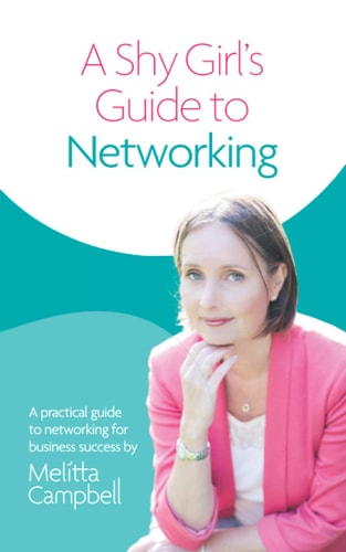 A Shy Girl's Guide To Networking A Practical Guide To Networking For Business Success